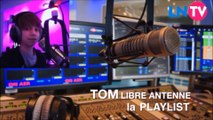 Tom Libre Antenne la playlist - mercredi 26 mars 2014