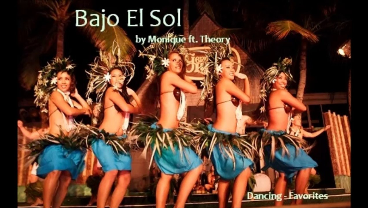 Bajo El Sol by Monique ft. Theory (Dancing - Favorites)