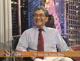 O uso do salto alto - Show + (Parte 01)