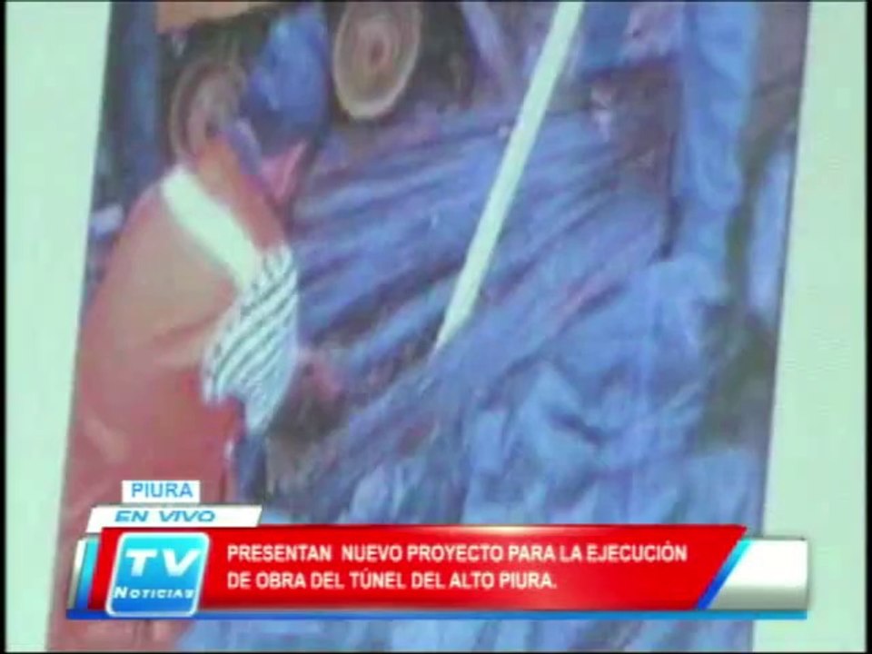 Piura: Presentan proyecto para la ejecución de obra en tunel Alto Piura  24 03 14