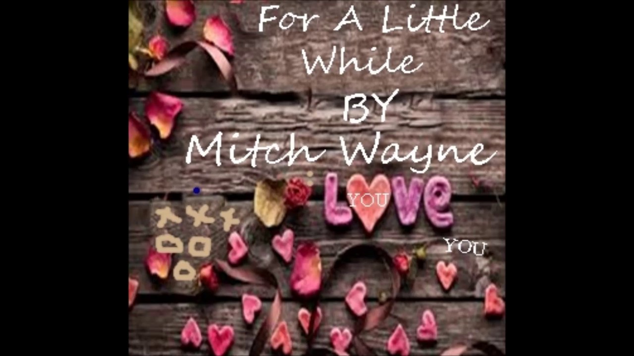 For A Little While