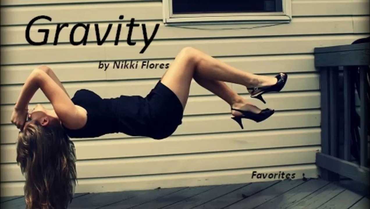 Gravity by Nikki Flores (Favorites)