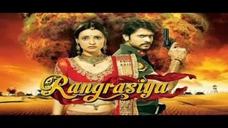Rangrasiya on Colors Tv - 21st March 2014