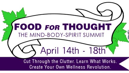Food For Thought: The Mind, Body, Spirit FREE Online Summit