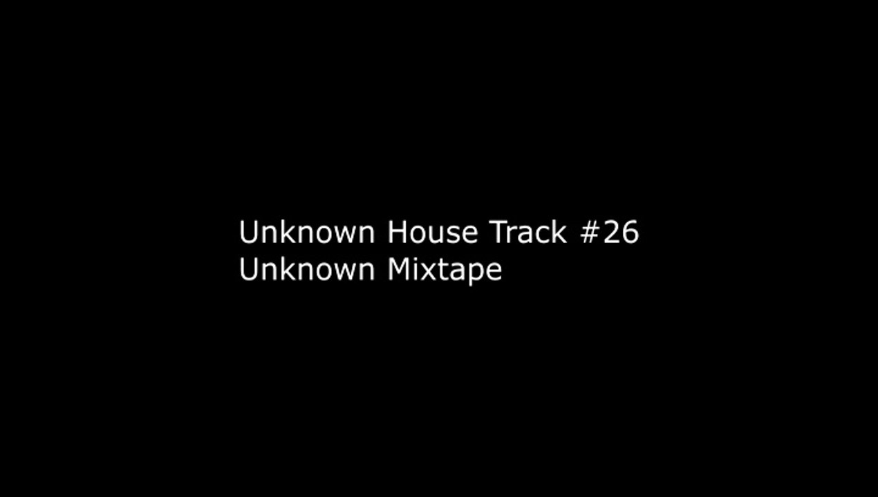 unkw-house-trk-26-unknownMixtape-mp4