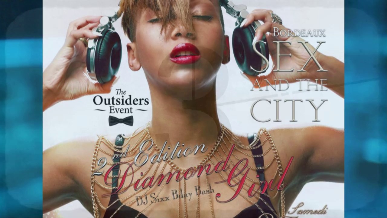 CLIP Bordeaux S*** and The CITY // DIAMOND GIRLS édition