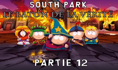 ► Let's play - South Park : Le Bâton de la vérité - Partie 12 - PC