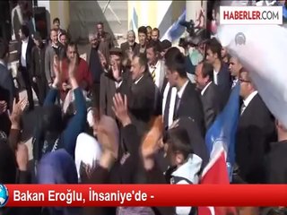 Bakan Eroğlu, İhsaniye'de -