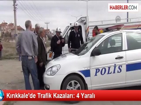 Kırıkkale'de Trafik Kazaları: 4 Yaralı