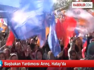 Başbakan Yardımcısı Arınç, Hatay'da