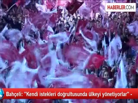 Bahçeli: ''Kendi istekleri doğrultusunda ülkeyi yönetiyorlar'' -
