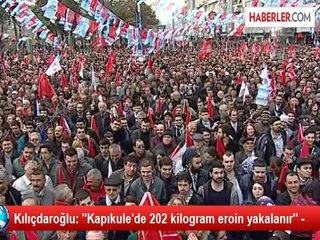 Kılıçdaroğlu: ''Kapıkule'de 202 kilogram eroin yakalanır'' -