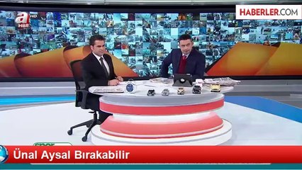 Ünal Aysal Bırakabilir