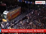 Erdoğan: Pensilvanya Alüftelerle Uğraşıyor, Biz Gazze'yle