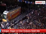 Erdoğan, Doğan ve Ciner Grubunu Hedef Aldı