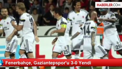 Fenerbahçe, Gaziantepspor'u 3-0 Yendi