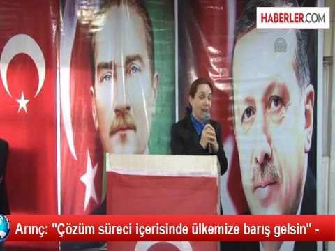 Arınç: Çözüm süreci içerisinde ülkemize barış gelsin -