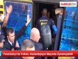 Fenerbahçe'de Volkan, Gaziantepspor Maçında Oynamayabilir