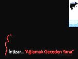 Intizar - Ağlamak geceden yana