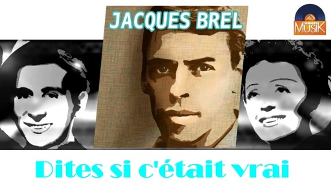 Jacques Brel - Dites si c'était vrai (HD) Officiel Seniors Musik