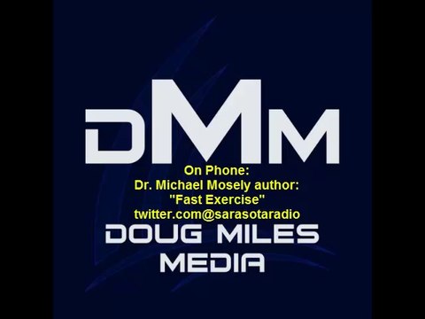Dr. Michael Mosely Fast Exercise Book Talk interview with Doug Miles