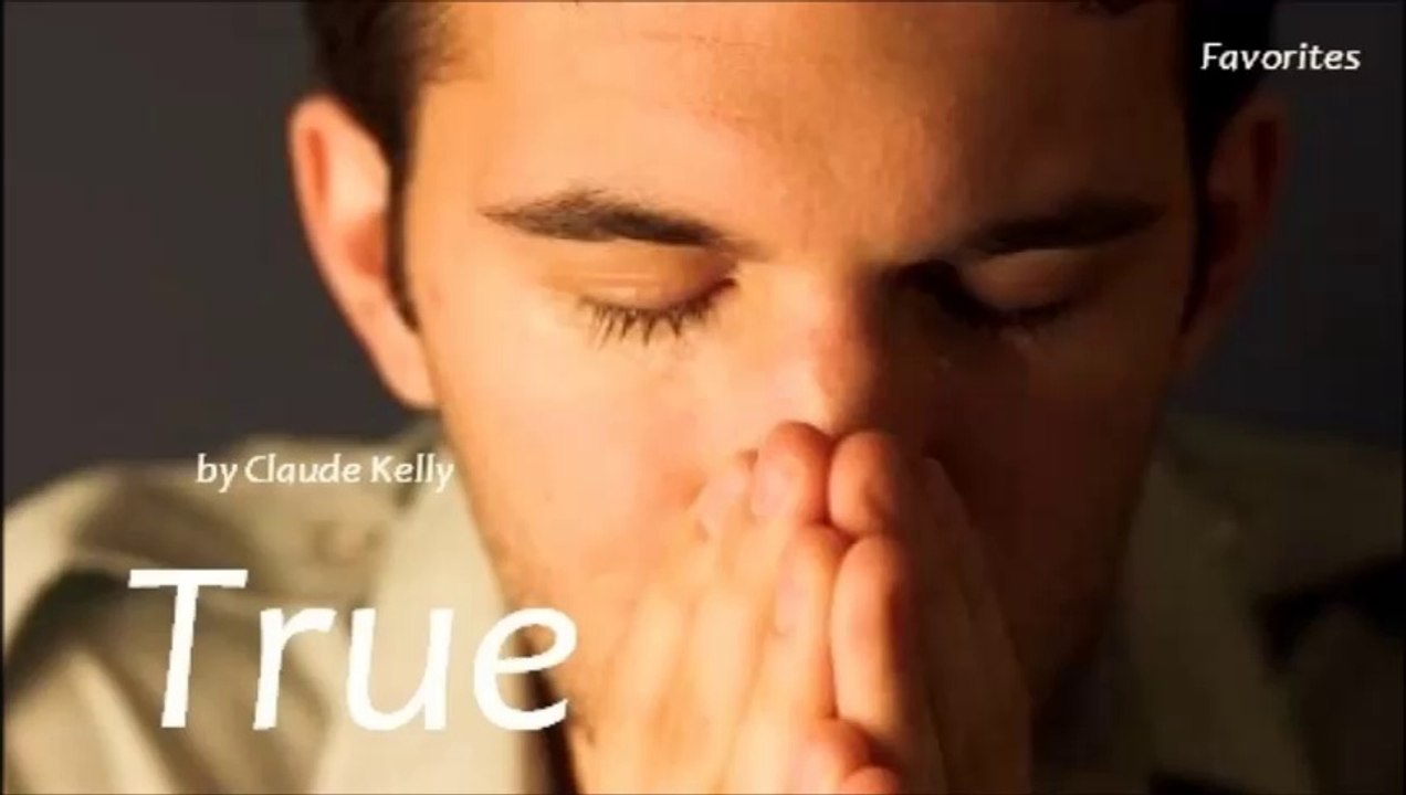 True by Claude Kelly (R&B - Favorites)