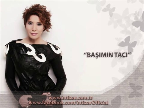 İntizar - Başımın Tacı.