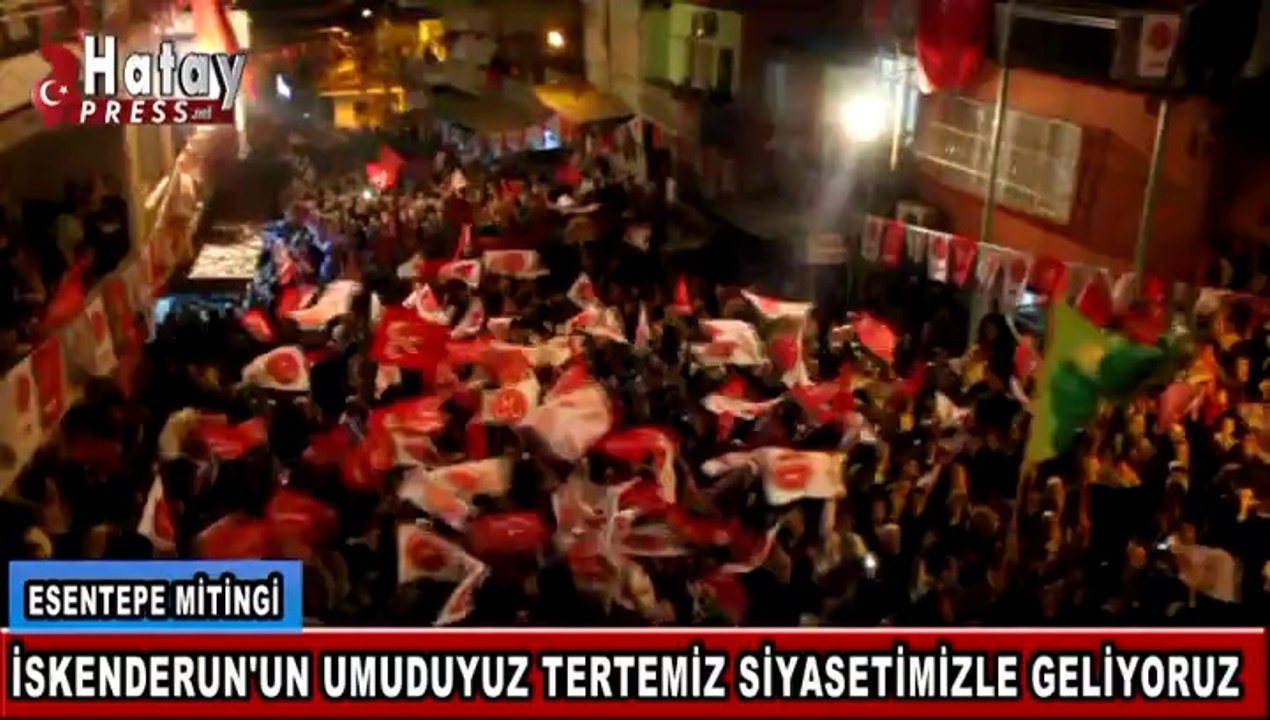 ESENTEPE MİTİNGİNDE İBRAHİM GÜL MÜJDE VERDİ. TERTEMİZ SİYASETİMİZLE İSKENDERUNUN UMUDUYUZ_x264