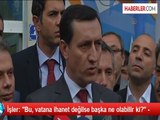 İşler: ''Bu, vatana ihanet değilse başka ne olabilir ki?