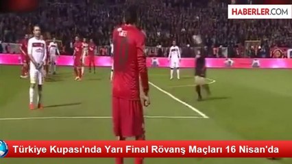 Türkiye Kupası'nda Yarı Final Rövanş Maçları 16 Nisan'da