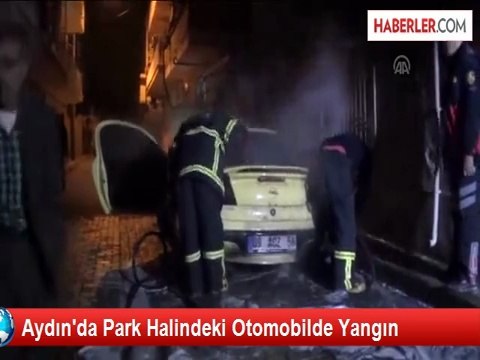 Aydın'da Park Halindeki Otomobilde Yangın