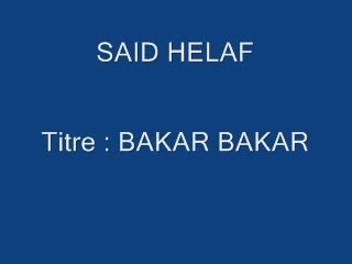 Said Helaf- Bakar Bakar