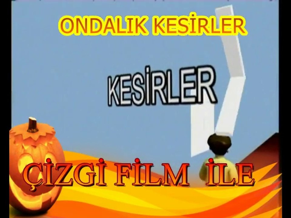 ÇİZGİ FİLMLİ ONDALIK KESİR VİDEOSU