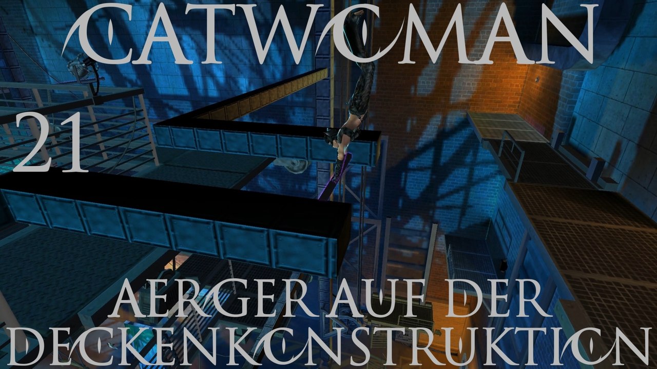 Let's Play Catwoman - #21 - Ärger auf der Deckenkonstruktion