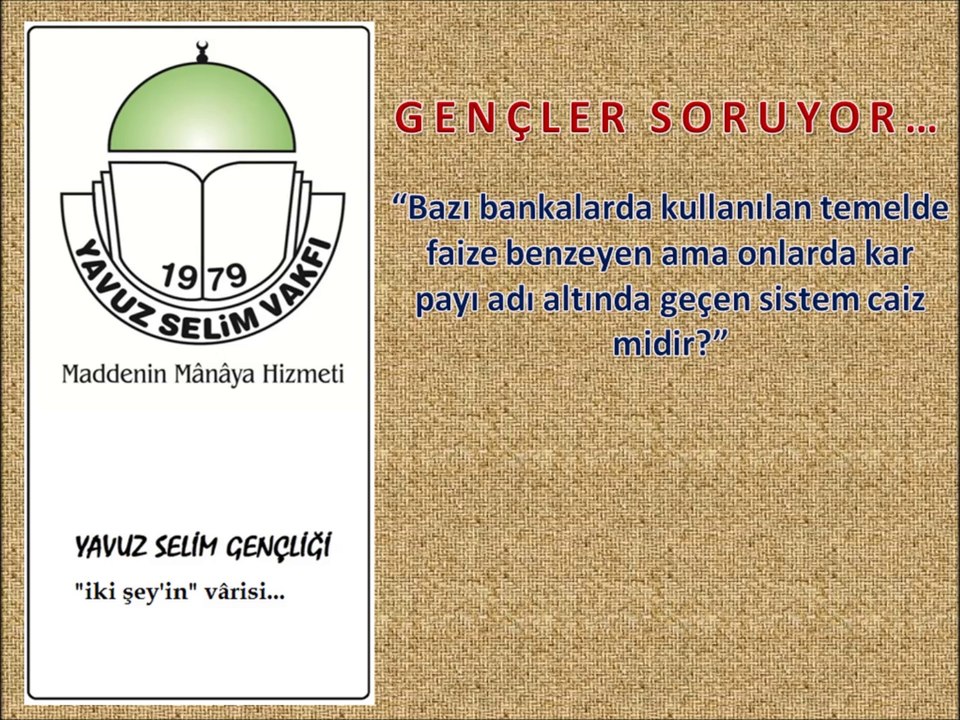 GENÇLER SORUYOR..: "Bankalardaki Kar Payı Sistemi Caiz Midir?"
