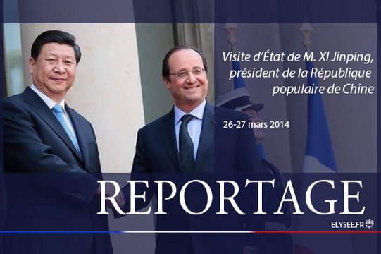 Visite d’État de M. XI Jinping, président de la République populaire de Chine