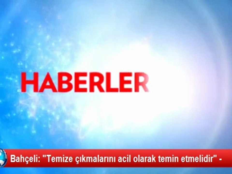 Bahçeli: "Temize çıkmalarını acil olarak temin etmelidir" -
