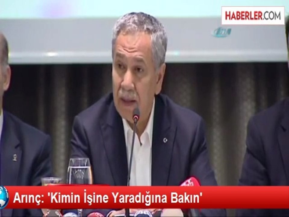 Arınç: 'Kimin İşine Yaradığına Bakın'