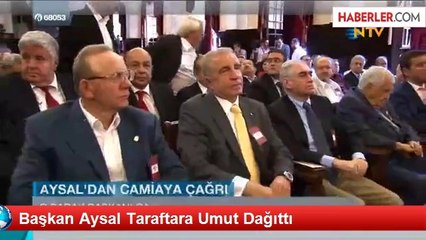 Başkan Aysal Taraftara Umut Dağıttı