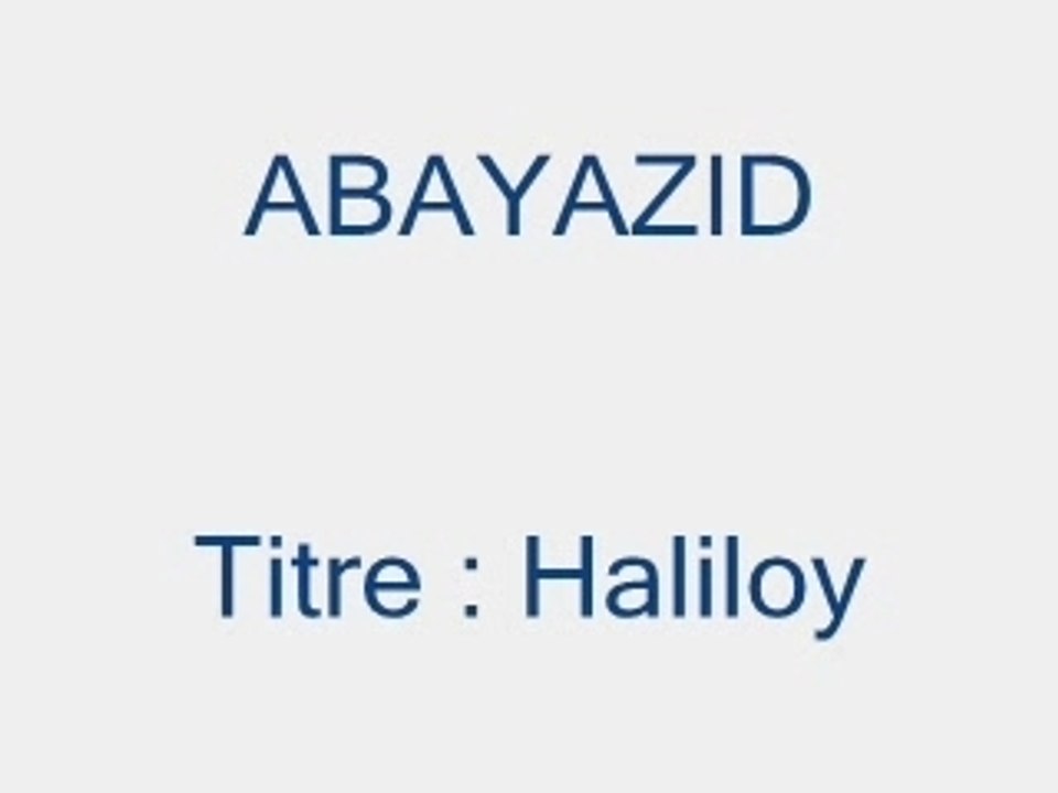 Abayazid - Haliloy