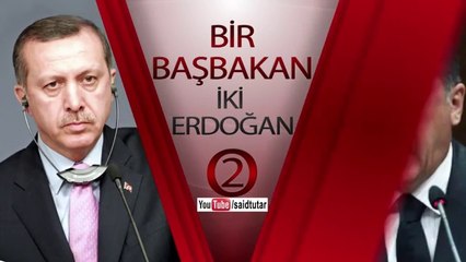2 - Bir başbakan iki Recep Tayyip Erdoğan