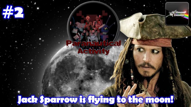 PARANAUTICAL ACTIVITY - Jack Sparrow is flying to the moon!