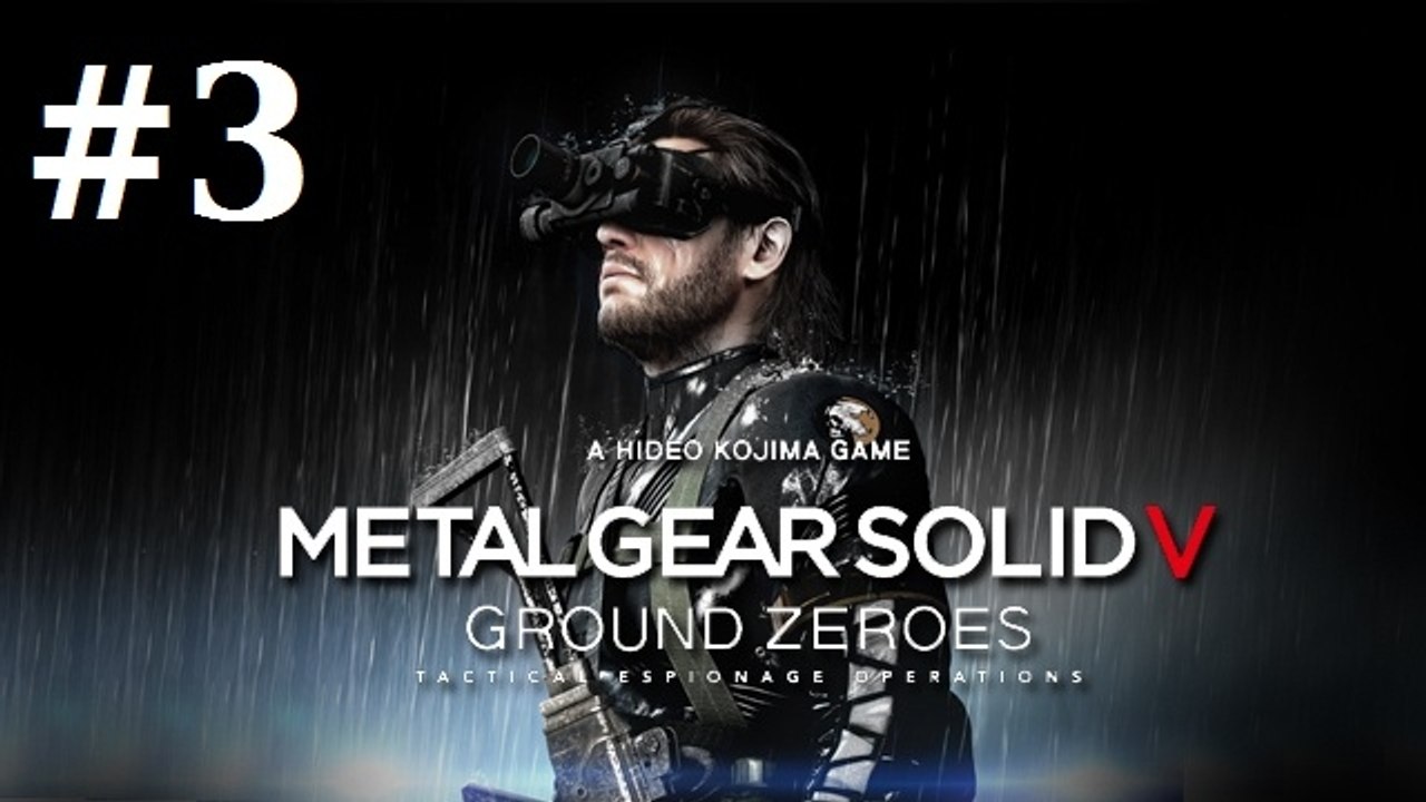 Walkthrough // Metal Gear Solid V Ground Zeroes (PS3) // Partie 3