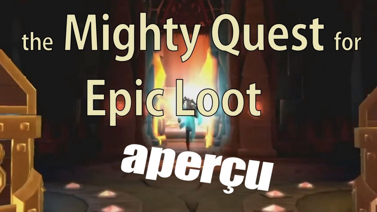 the Mighty Quest for Epic Loot - Aperçu