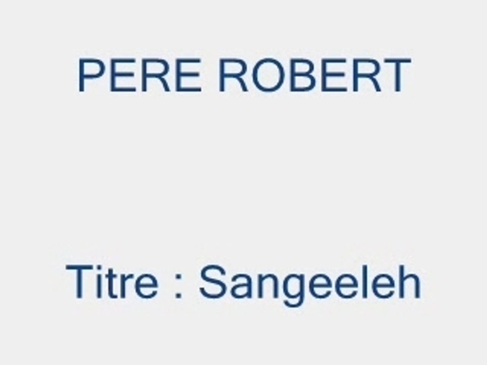 PERE ROBERT - Sangeeleh