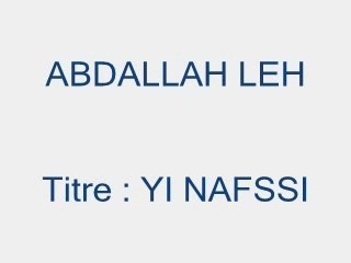Abdallah Leh - Yi Nafssi