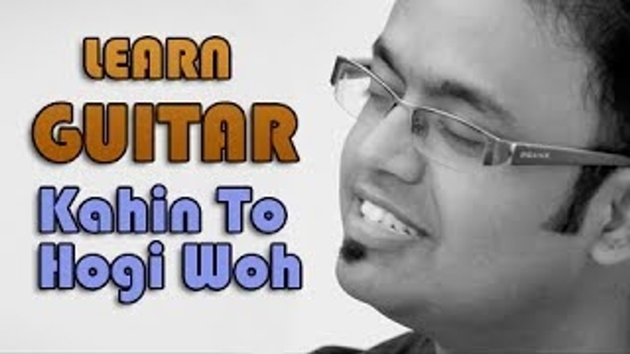 Kahin To Hogi Woh Guitar Lesson - Jaane Tu Ya Jaane Na - Rashid Ali, Vasundhara Das