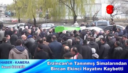 Erzincan'ın Tanınmış Simalarından Bircan Ekinci Hayatını Kaybetti