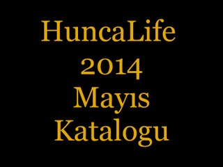 HuncaLife 2014 Mayıs Kataloğu için Tıklayın !..