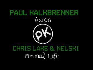 Paul Kalkbrenner X Chris Lake & Nelski - Aaron [THE REMIXES]
